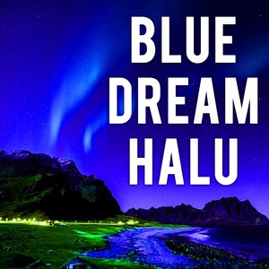Blue Dream Halu