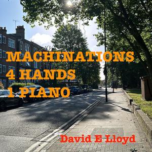 MACHINATIONS - 4 HANDS 1 PIANO (feat. David Lloyd)