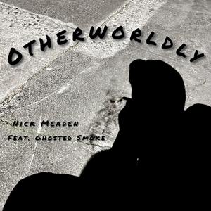 Otherworldly (feat. Ghosted Smoke) (Explicit)