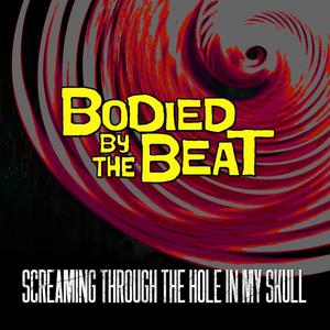 Screaming Through the Hole in My Skull