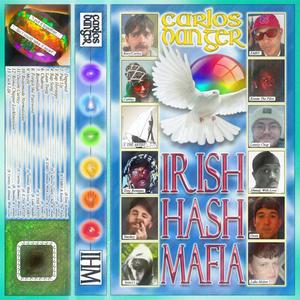 Carlos Danger presents: Irish Hash Mafia (Explicit)