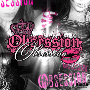 Obsession (Ft Jade Nicole) [Explicit]