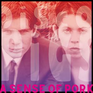 A Sense Of Pork (Music from and inspired by the original stage production of Disco Pigs)