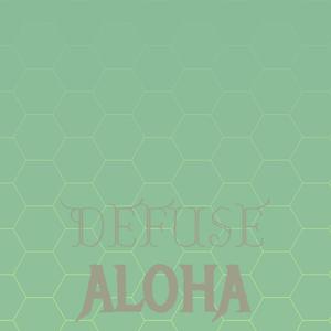 Defuse Aloha