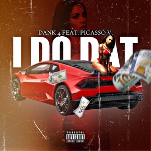 I Do Dat (feat. Picasso V) [Explicit]