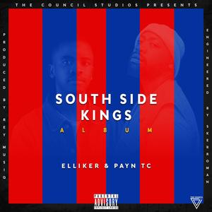 South Side Kings (feat. Elliker & PAYN TC) [Explicit]