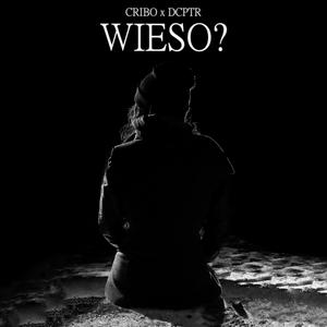 Wieso? (feat. DCPTR)