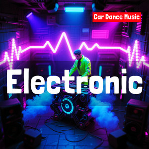 Electronic (Car Dance Music)