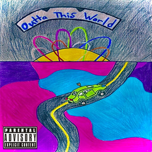 Outta This World(Bad Vibes) (Explicit)