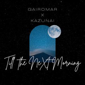 Till the Next Morning (feat. Kazunai)