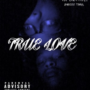 True Love (feat. Top Shotta719) [Explicit]