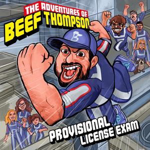 The Adventures of Beef Thompson: Provisional License Exam (Explicit)