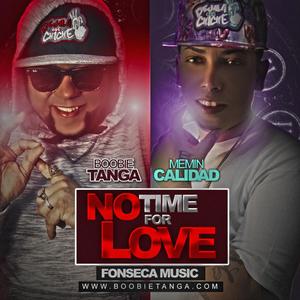 No Time For Love (feat. Memin Calidad)