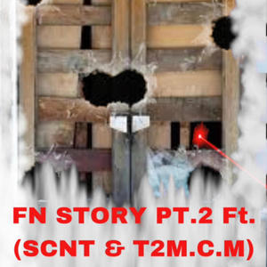 FN Story Pt2 (feat. M.C.MGotti & T2M.C.M) (Explicit)