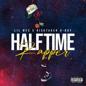 Halftime Rapper(feat. Risktaker D-Boy) (Explicit)