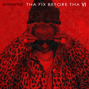 Tha Fix Before Tha VI (Explicit)