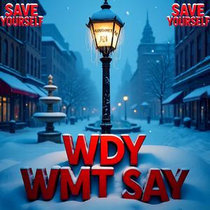 WDY WMT SAY (Explicit)