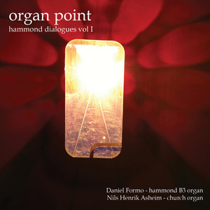 Organ Point: Hammond Dialogues, Vol. 1