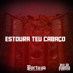 ESTOURA TEU CABAÇO (Explicit)