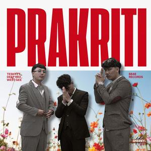 PRAKRITI (feat. DEEP RAX & WEST GEE) (Explicit)