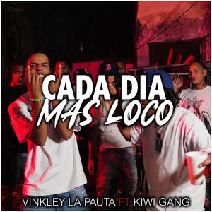 Cada Dia Mas Loco (feat. Kiwi Gang)