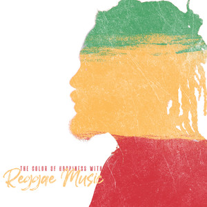 The Color of Happiness with Reggae Music