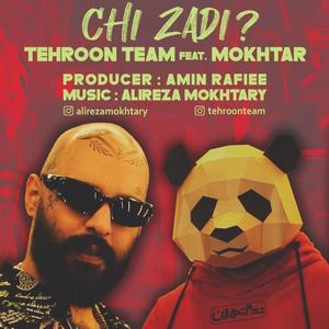 Chi Zadi (feat. Alireza Mokhtary)