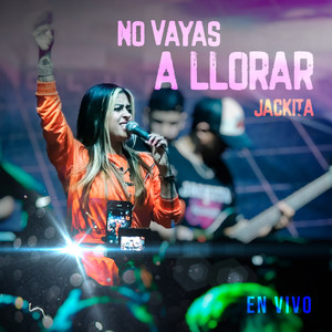 No Vayas a Llorar (En Vivo)