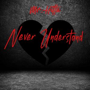 Never Understand (Explicit)