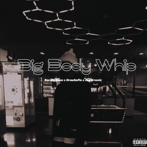 Big Body Whip (Explicit)