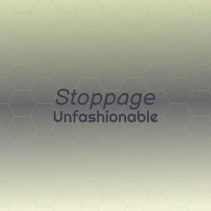 Stoppage Unfashionable