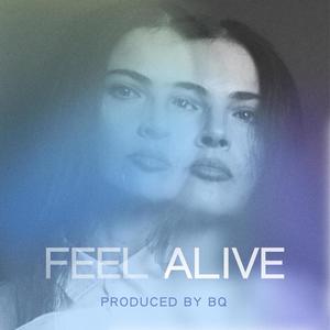 Feel Alive (Produced by BQ)