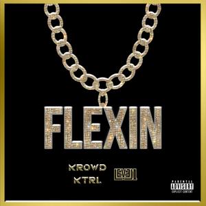 Flexin(feat. KROWD KTRL) (Explicit)