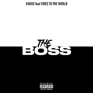 The Boss (feat. Vibez to the world) (Explicit)