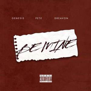 Be mine (feat. Pete XM & Dreavon)