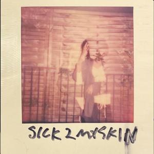 sick to my skin