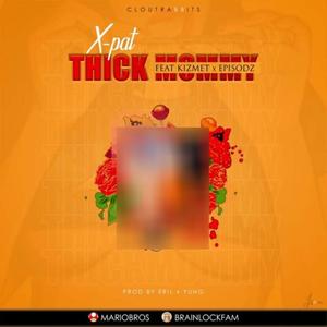 Thick Mommy (feat. Kizmet & Episodz)