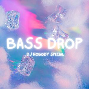 BASS DROP