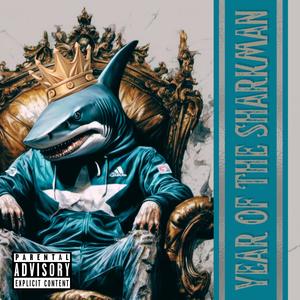 YEAR OF THE SHARKMAN (Explicit)