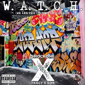 W.A.T.C.H. (We Are The Culture Of Hip-Hop) [Explicit]