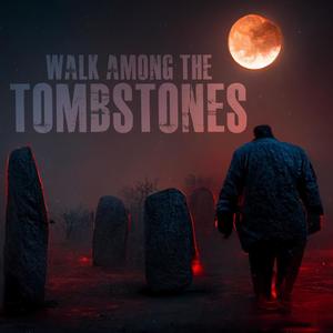 Walk Among The Tombstones (Explicit)