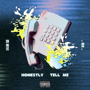 HONESTLY TELL ME  (Prod. by Blanq Beatz.)