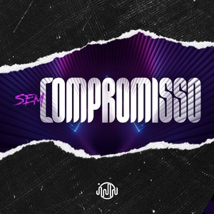SEM COMPROMISSO (Explicit)