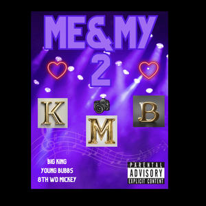 Me&My2 (feat. Big King & Young Bubbs) [Explicit]