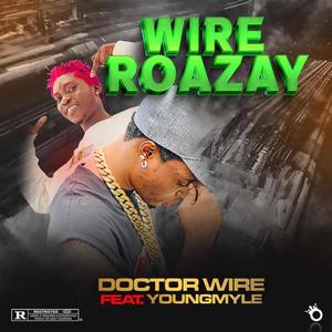 Wire Roazay (feat. Yungmyle)