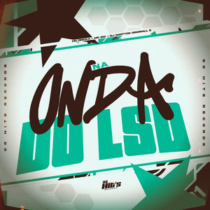 Na Onda do LSD (Explicit)