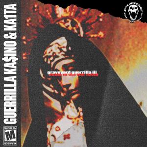 GRAVEYARD GUERRILLA III (feat. KA1TA) (Explicit)