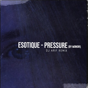 Pressure (DJ Arif Remix)