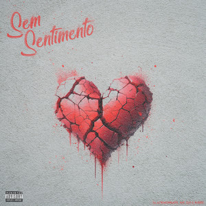 Sem Sentimento (Explicit)