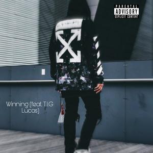 Winning (feat. T.I.G Lucas) [Explicit]